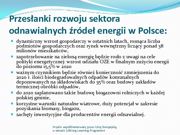 Przesłanki rozwoju sektora odnawialnych źródeł energii w Polsce: dynamiczny wzrost gospodarczy w ostatnich latach,