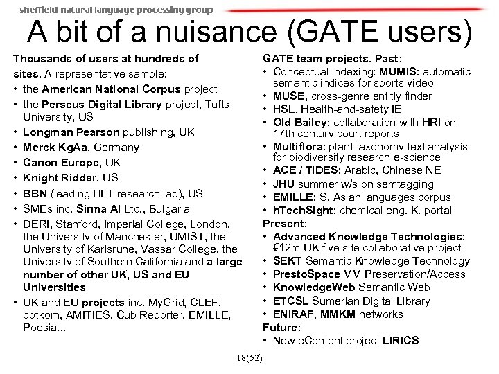 A bit of a nuisance (GATE users) Thousands of users at hundreds of sites.