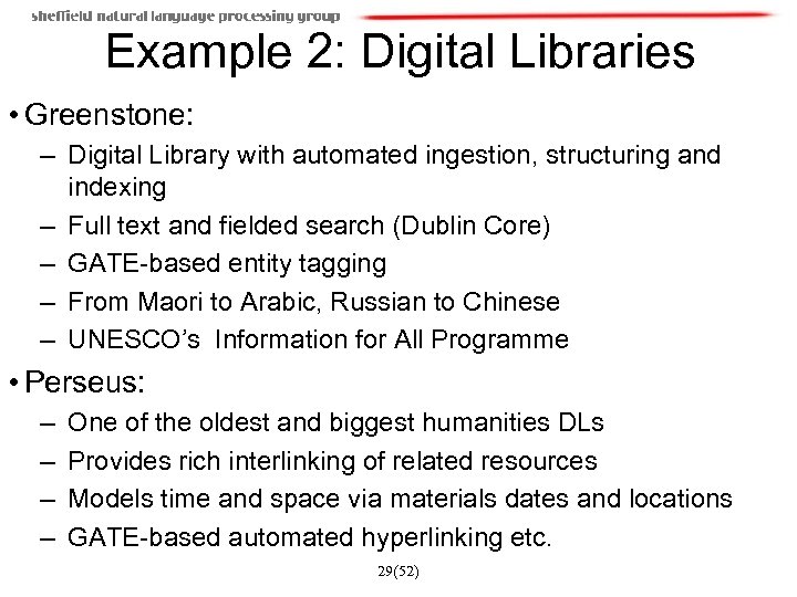 Example 2: Digital Libraries • Greenstone: – Digital Library with automated ingestion, structuring and