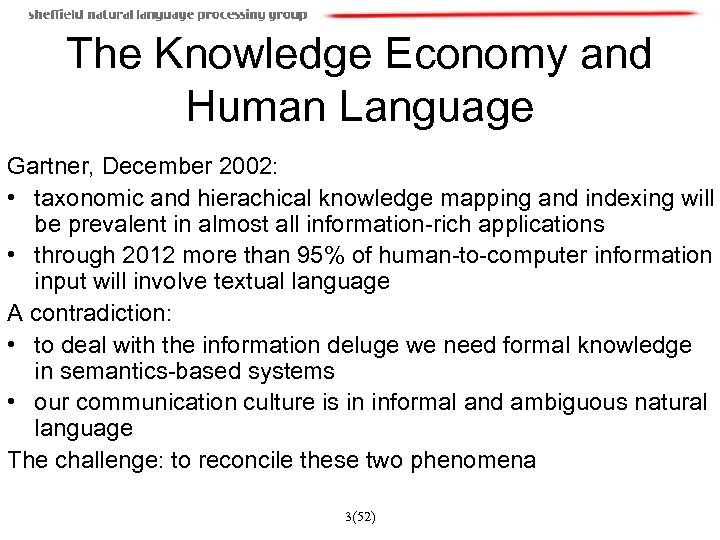 The Knowledge Economy and Human Language Gartner, December 2002: • taxonomic and hierachical knowledge