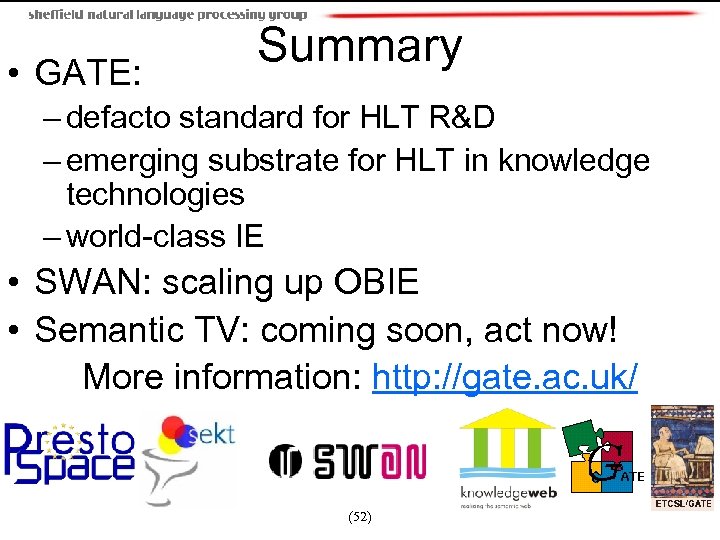  • GATE: Summary – defacto standard for HLT R&D – emerging substrate for