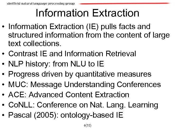 Information Extraction • Information Extraction (IE) pulls facts and structured information from the content