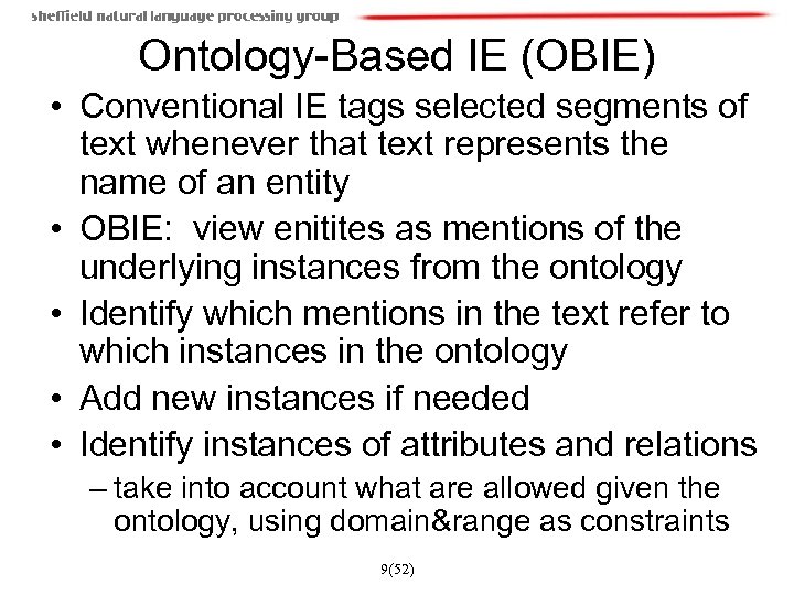 Ontology-Based IE (OBIE) • Conventional IE tags selected segments of text whenever that text