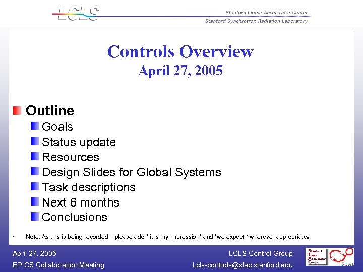 Controls Overview April 27, 2005 Outline Goals Status update Resources Design Slides for Global