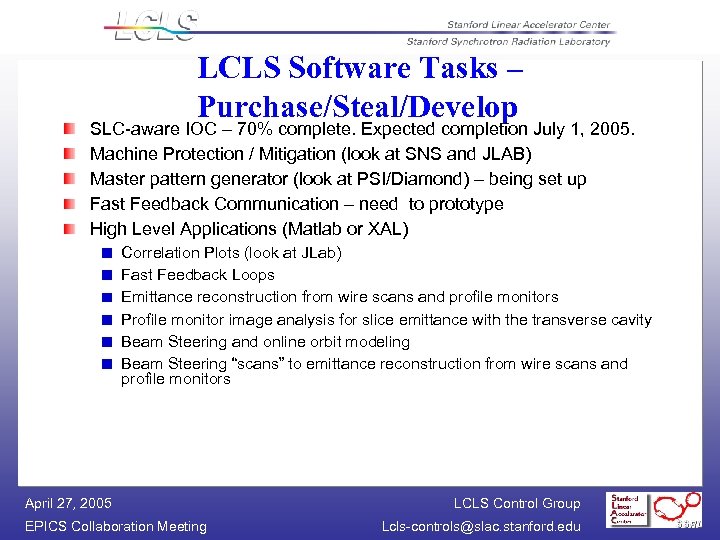 LCLS Software Tasks – Purchase/Steal/Develop SLC-aware IOC – 70% complete. Expected completion July 1,