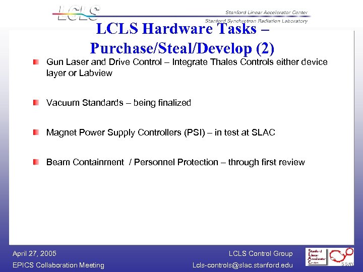 LCLS Hardware Tasks – Purchase/Steal/Develop (2) Gun Laser and Drive Control – Integrate Thales