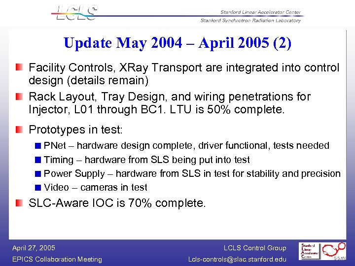 Update May 2004 – April 2005 (2) Facility Controls, XRay Transport are integrated into
