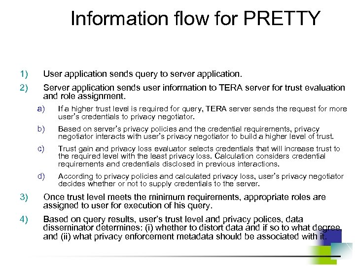 Information flow for PRETTY 1) User application sends query to server application. 2) Server