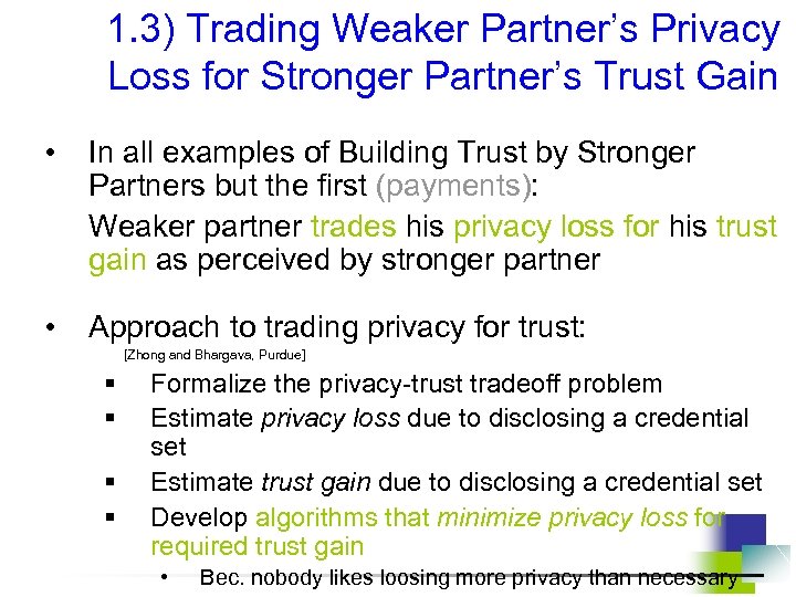 1. 3) Trading Weaker Partner’s Privacy Loss for Stronger Partner’s Trust Gain • In