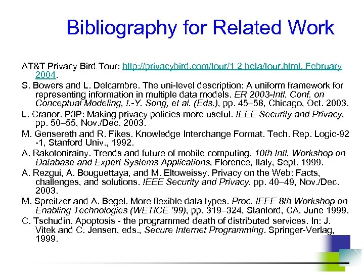 Bibliography for Related Work AT&T Privacy Bird Tour: http: //privacybird. com/tour/1 2 beta/tour. html.