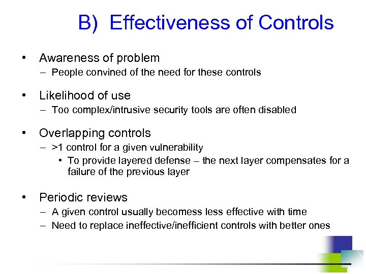 B) Effectiveness of Controls • Awareness of problem – People convined of the need