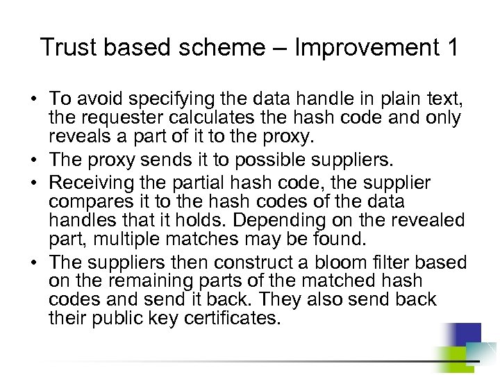 Trust based scheme – Improvement 1 • To avoid specifying the data handle in