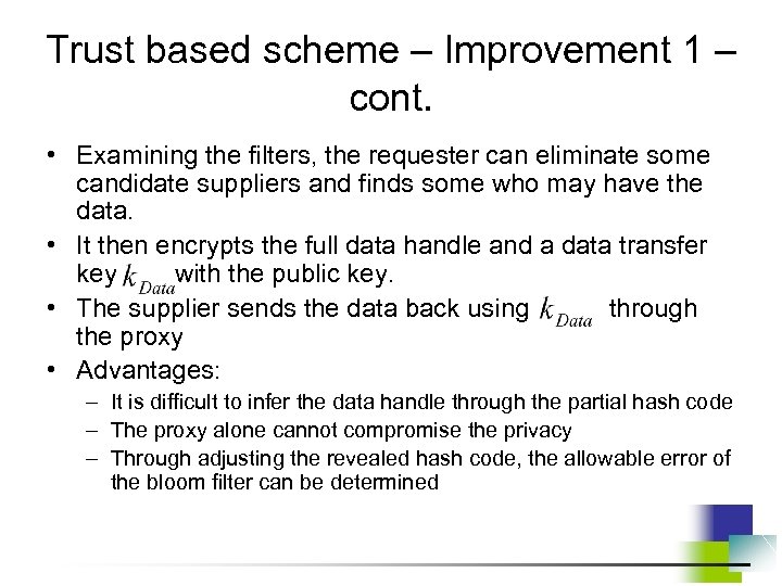 Trust based scheme – Improvement 1 – cont. • Examining the filters, the requester