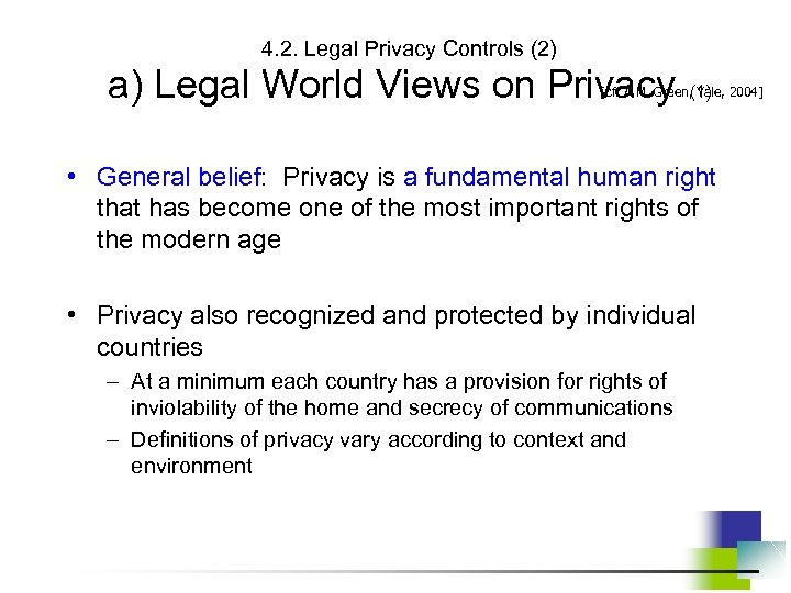 4. 2. Legal Privacy Controls (2) a) Legal World Views on Privacy (1) [cf.