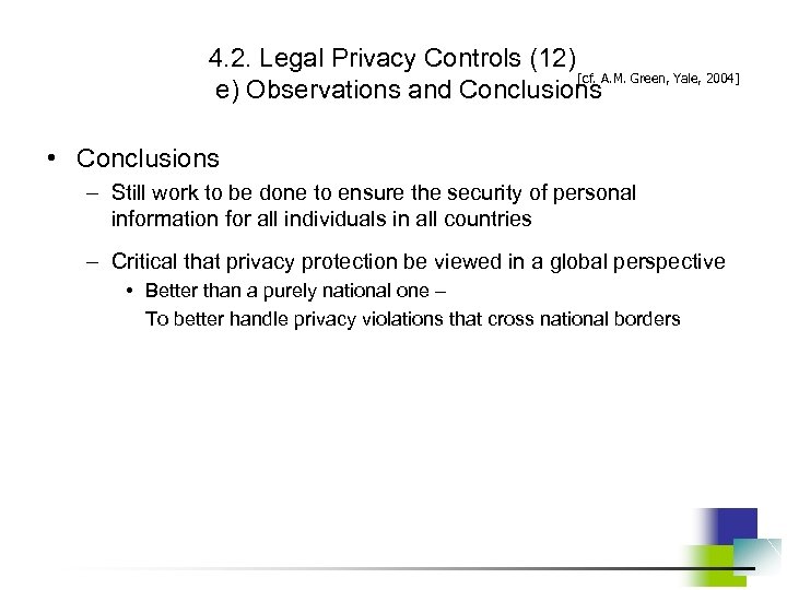 4. 2. Legal Privacy Controls (12) [cf. A. M. Green, Yale, 2004] e) Observations