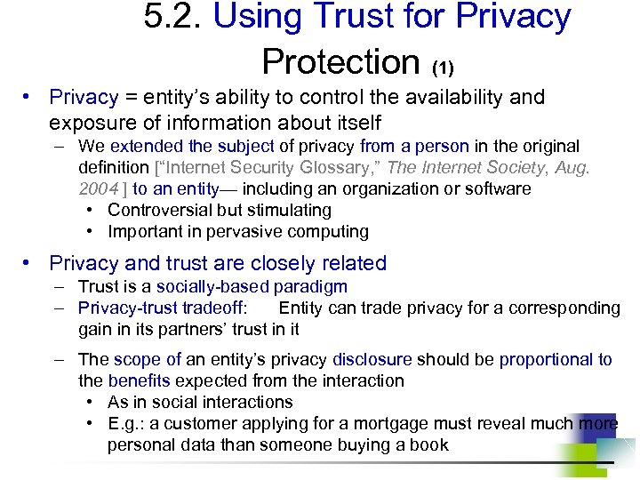 5. 2. Using Trust for Privacy Protection (1) • Privacy = entity’s ability to