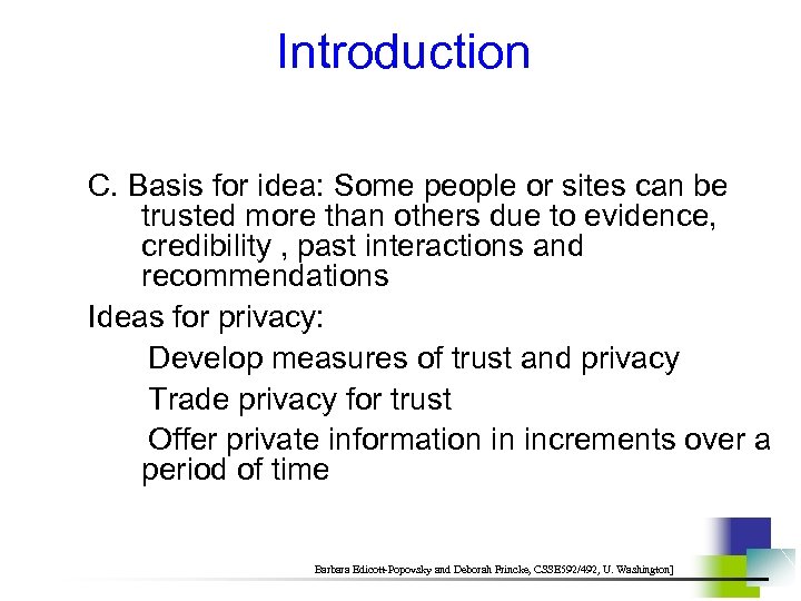 Introduction C. Basis for idea: Some people or sites can be trusted more than