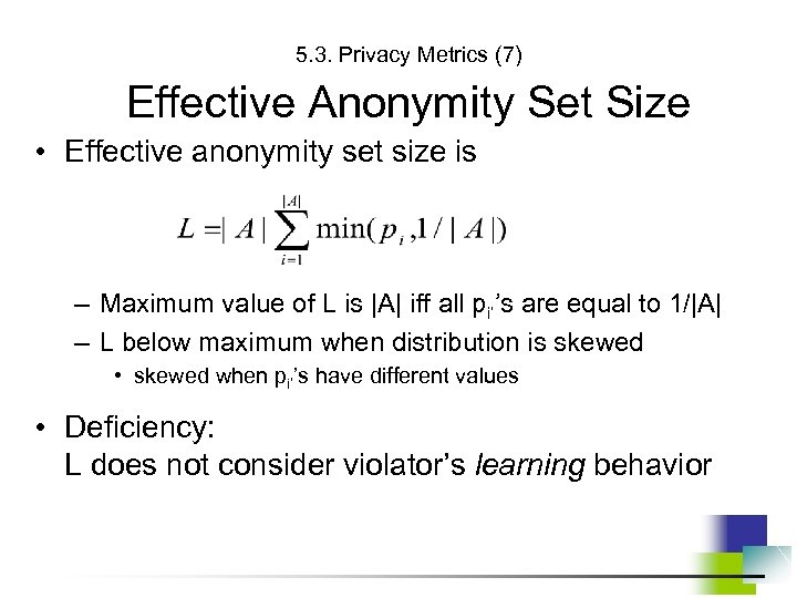 5. 3. Privacy Metrics (7) Effective Anonymity Set Size • Effective anonymity set size