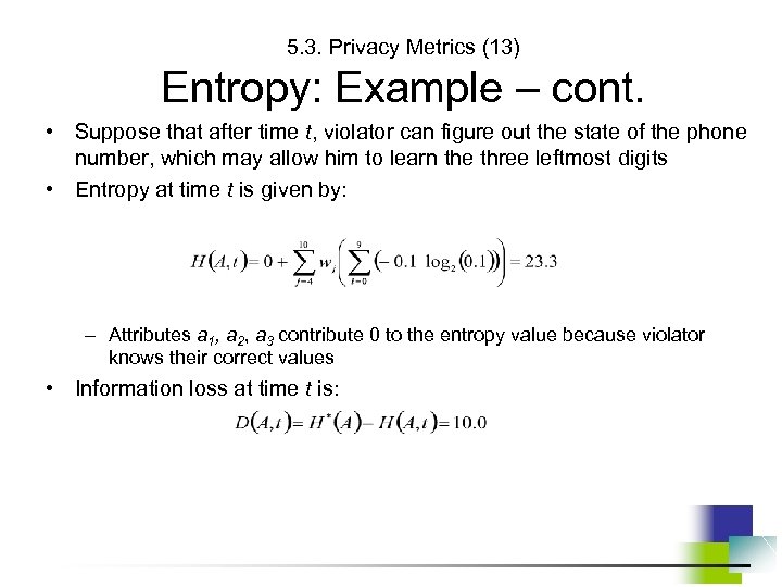 5. 3. Privacy Metrics (13) Entropy: Example – cont. • Suppose that after time