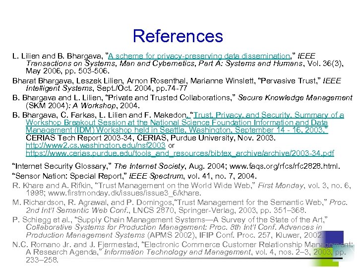 References L. Lilien and B. Bhargava, ”A scheme for privacy-preserving data dissemination, ” IEEE