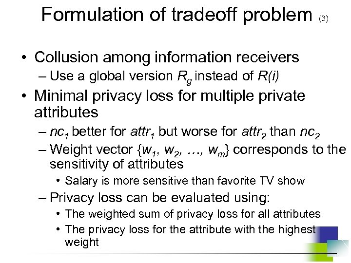 Formulation of tradeoff problem (3) • Collusion among information receivers – Use a global