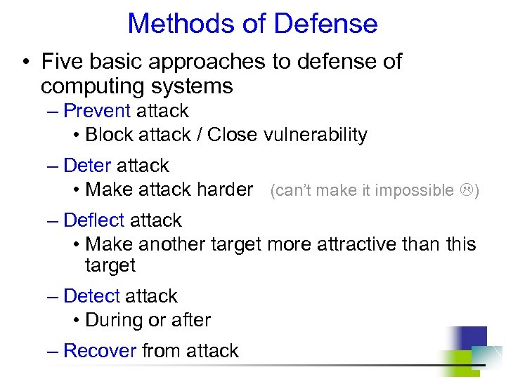  Methods of Defense • Five basic approaches to defense of computing systems –