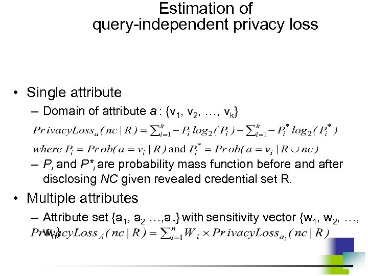 Estimation of query-independent privacy loss • Single attribute – Domain of attribute a :