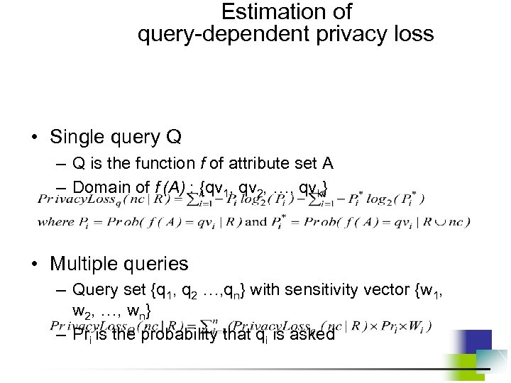 Estimation of query-dependent privacy loss • Single query Q – Q is the function