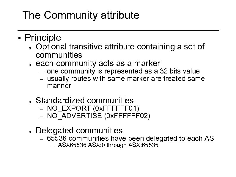 The Community attribute § Principle Optional transitive attribute containing a set of communities each