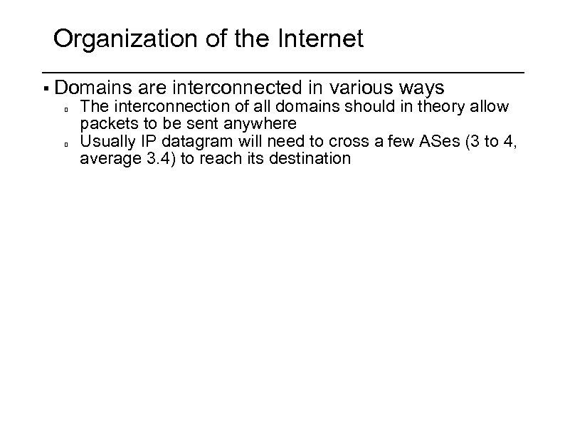 Organization of the Internet § Domains are interconnected in various ways The interconnection of