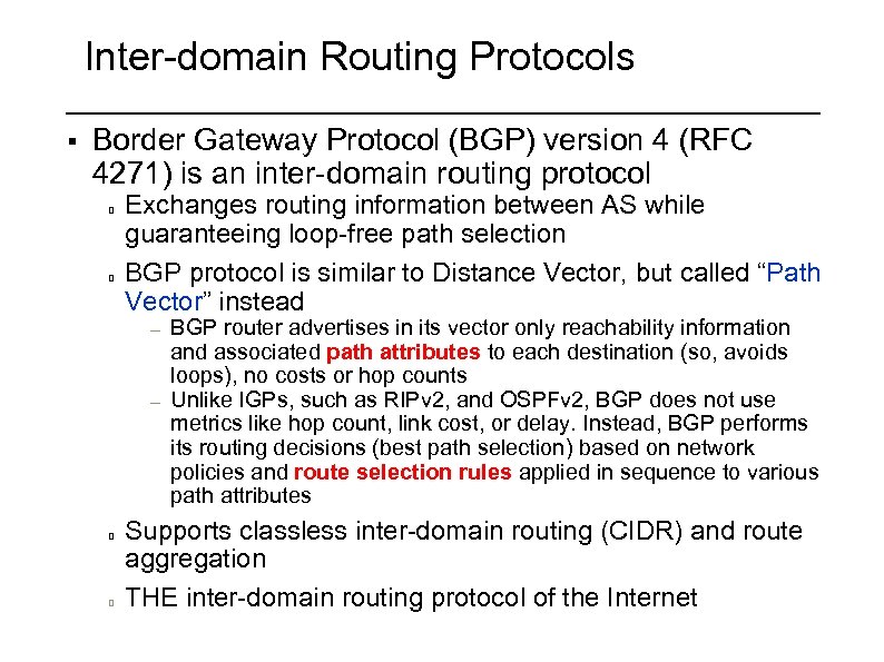 Inter-domain Routing Protocols § Border Gateway Protocol (BGP) version 4 (RFC 4271) is an