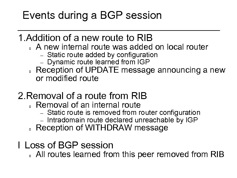 Events during a BGP session 1. Addition of a new route to RIB A