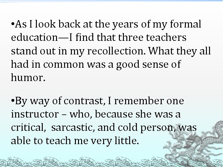  • As I look back at the years of my formal education—I find