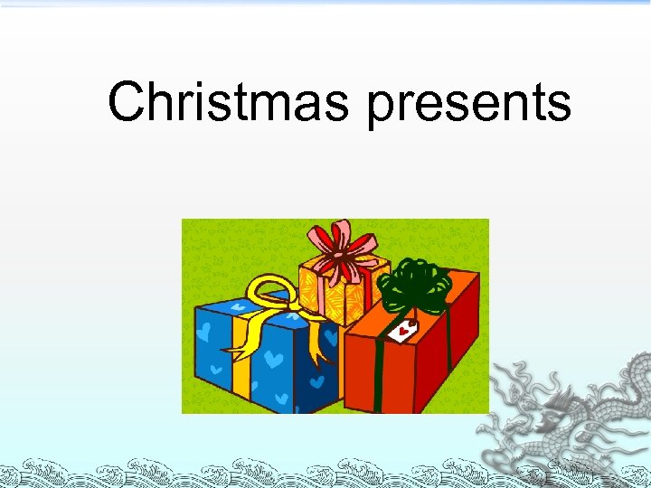 Christmas presents 