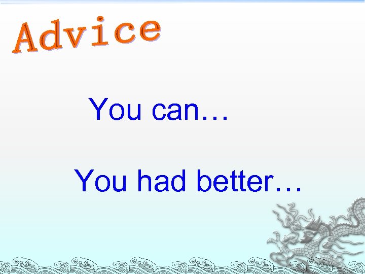 You can… You had better… 