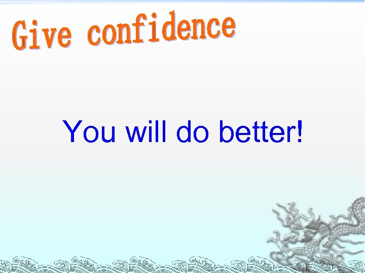 You will do better! 
