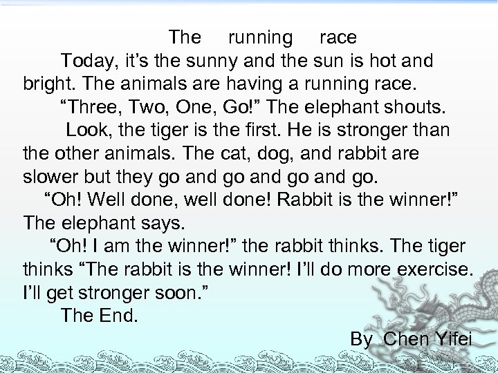  The running race Today, it’s the sunny and the sun is hot and