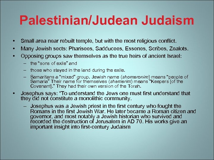 Palestinian/Judean Judaism • • • Small area near rebuilt temple, but with the most