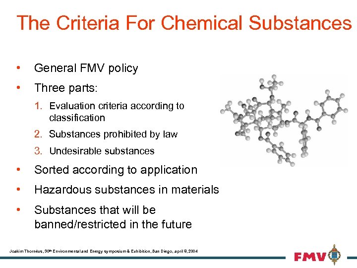 The Criteria For Chemical Substances • General FMV policy • Three parts: 1. Evaluation