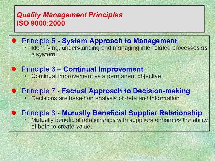 Quality Management Principles ISO 9000: 2000 l Principle 5 - System Approach to Management