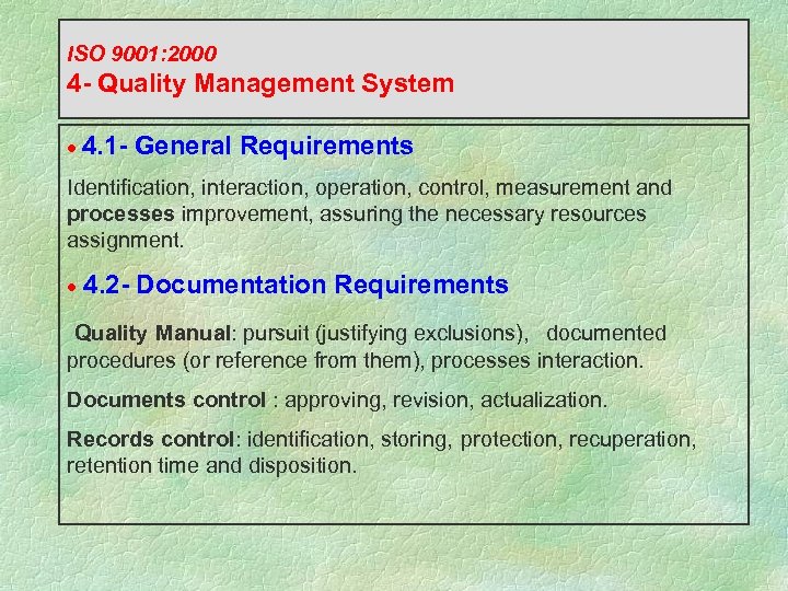 ISO 9001: 2000 4 - Quality Management System · 4. 1 - General Requirements