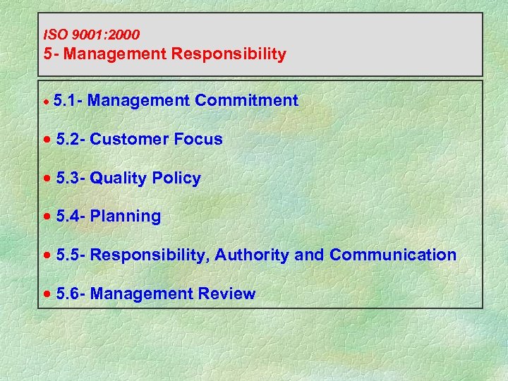 ISO 9001: 2000 5 - Management Responsibility · 5. 1 - Management Commitment ·