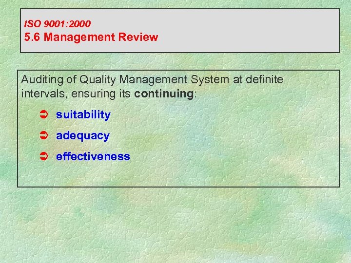 ISO 9001: 2000 5. 6 Management Review Auditing of Quality Management System at definite