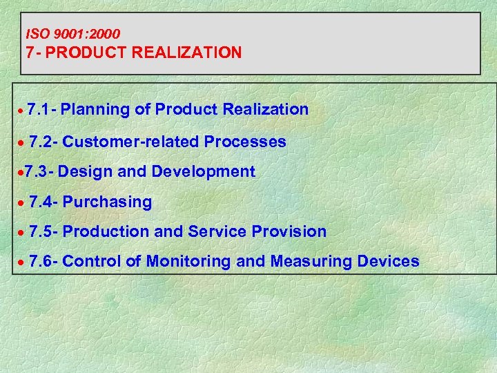 ISO 9001: 2000 7 - PRODUCT REALIZATION · 7. 1 - Planning of Product