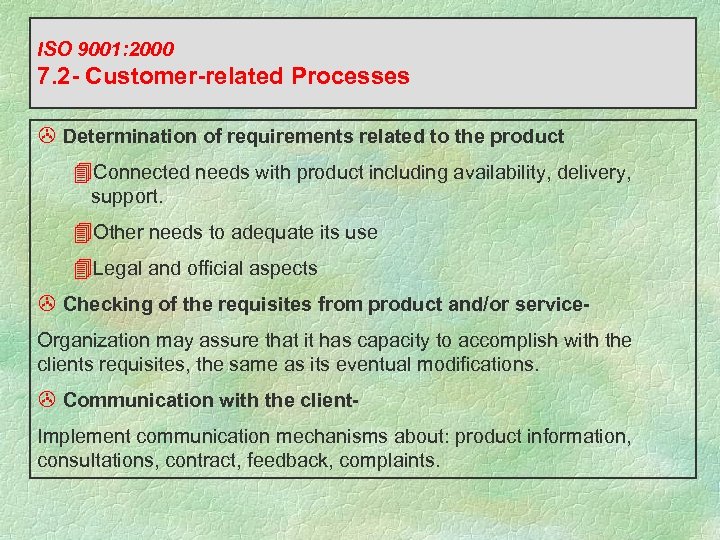 ISO 9001: 2000 7. 2 - Customer-related Processes > Determination of requirements related to