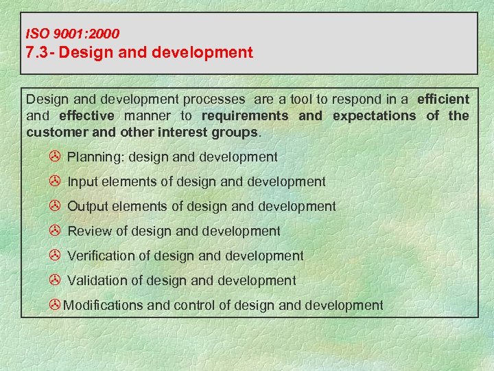 ISO 9001: 2000 7. 3 - Design and development processes are a tool to