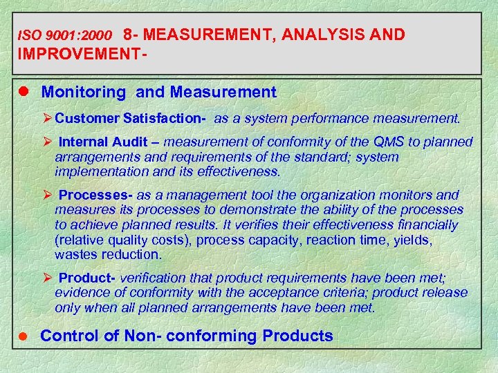 8 - MEASUREMENT, ANALYSIS AND IMPROVEMENTISO 9001: 2000 l Monitoring and Measurement Ø Customer