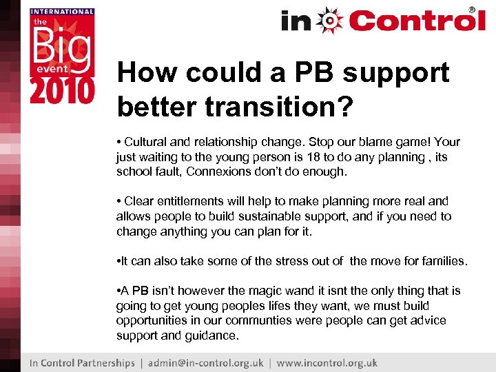 How could a PB support better transition? • Cultural and relationship change. Stop our