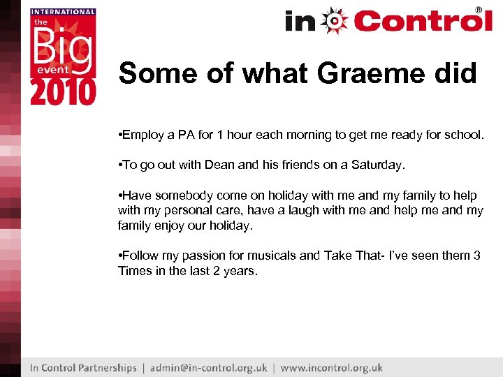 Some of what Graeme did • Employ a PA for 1 hour each morning