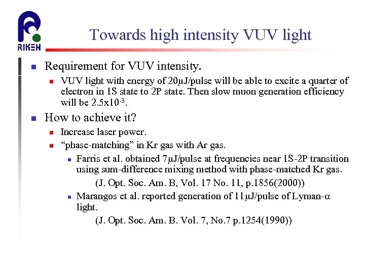 Towards high intensity VUV light n Requirement for VUV intensity. n n VUV light